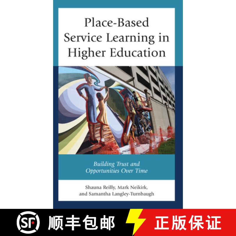 【3-4周达】Place-Based Service Learning in Higher Education : Building Trust and Opportunities Over Time [9781666907322]