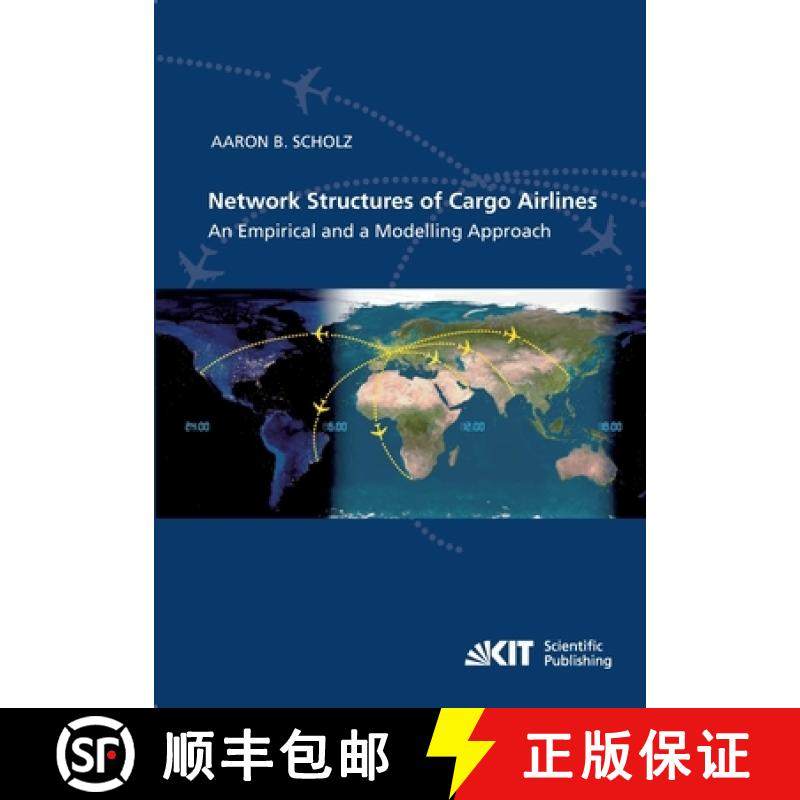 【3-4周达】Network Structures of Cargo Airlines - An Empirical and a Modelling Approach [9783866447967]