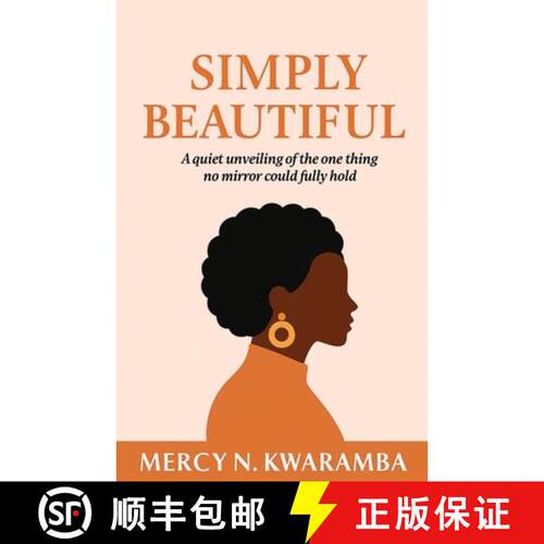 【3-4周达】Simply Beautiful: A quiet unveiling of the one thing no mirror could fully hold [9781917529266]