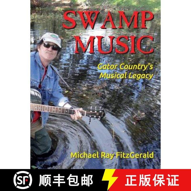 预订 Swamp Music: Gator Country' S Musical Legacy [9780996237116]