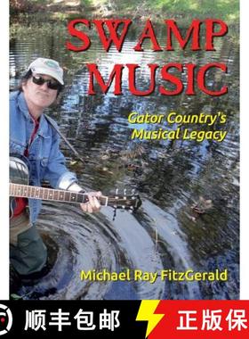 预订 Swamp Music: Gator Country' S Musical Legacy [9780996237116]