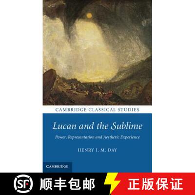 【3-4周达】精装 Lucan and the Sublime: Power, Representation and Aesthetic Experience - Lucan and the... [9781107020603]