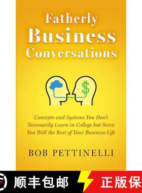 【3-4周达】Fatherly Business Conversation: Concepts and Systems You Don't Necessarily Learn in Colleg... [9780997355406]