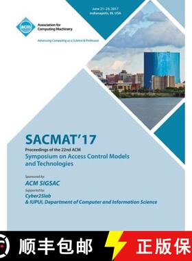 【3-4周达】Sacmat'17: The 22nd ACM Symposium on Access Control Models and Technologies (SACMAT) [9781450355940]
