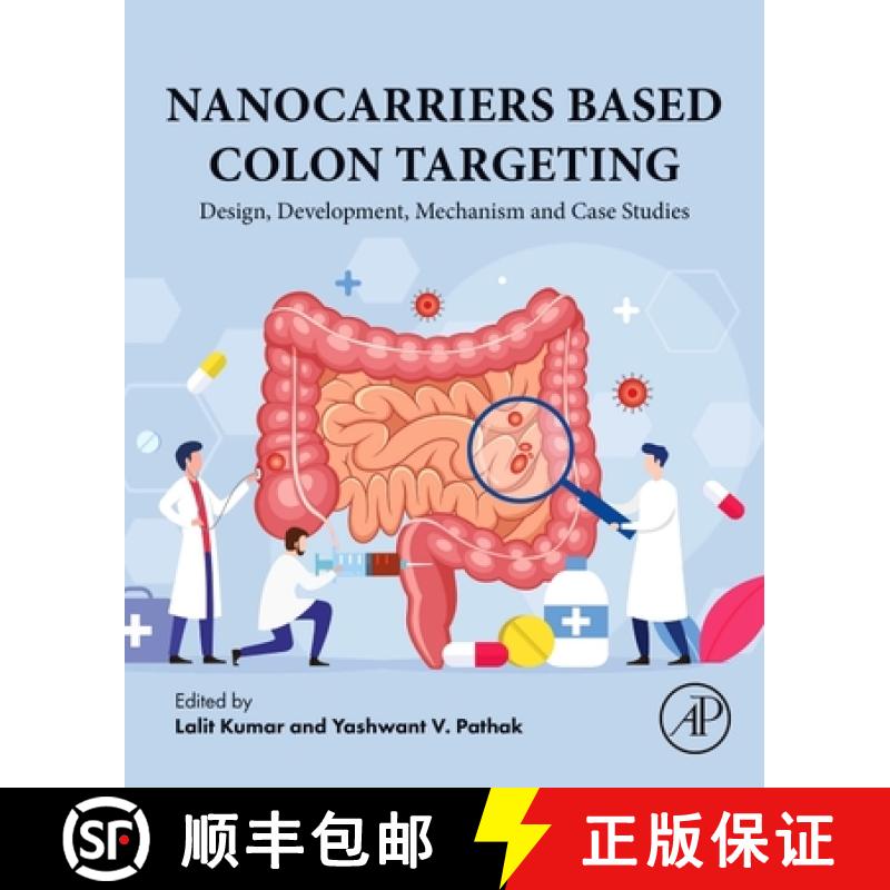 【3-4周达】Nanocarriers Based Colon Targeting: Design, Development, Mechanism and Case Studies [9780443248061]