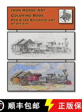 【3-4周达】Iron Horse Art Coloring Book: Pen & ink Railroad Art By Don Kirk [9780989800440]