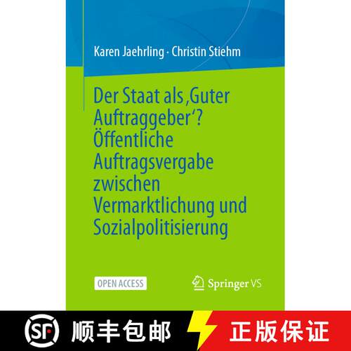 【3-4周达】Der Staat als 'Guter Auftraggeber'? OEffentliche Auftragsvergabe zwischen Vermarktlichung ... [9783658380250]