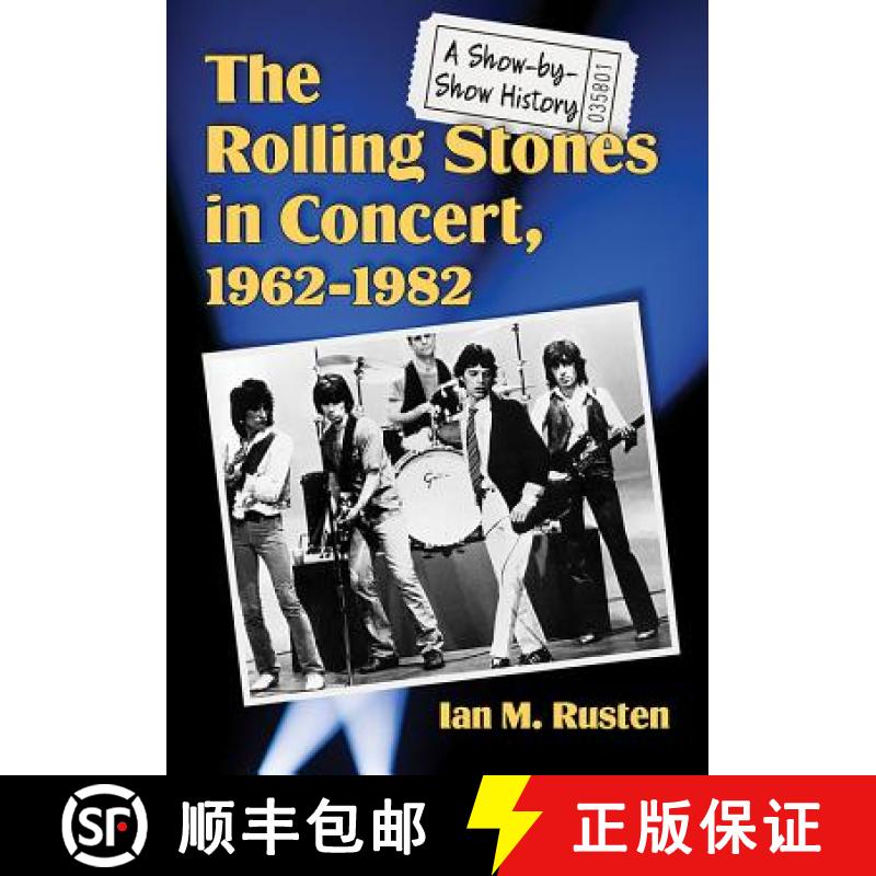 【3-4周达】The Rolling Stones in Concert, 1962-1982 : A Show-by-Show History [9781476673929]