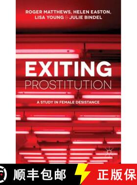 【3-4周达】Exiting Prostitution: A Study in Female Desistance [9781137289407]