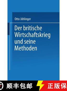 【3-4周达】Der Britische Wirtschaftskrieg Und Seine Methoden [9783642525414]