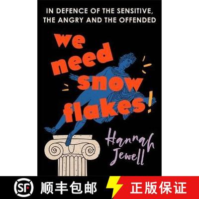 【3-4周达】We Need Snowflakes: In defence of the sensitive, the angry and the offended. As featured o... [9781473672130]
