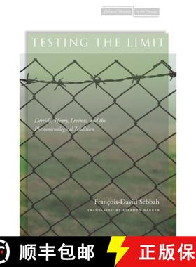 【3-4周达】Testing the Limit: Derrida, Henry, Levinas, and the Phenomenological Tradition [9780804772754]