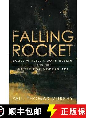 【3-4周达】Falling Rocket: James Whistler, John Ruskin, and the Battle for Modern Art [9781639364916]
