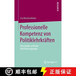 【3-4周达】Professionelle Kompetenz von Politiklehrkräften : Eine Studie zu Wissen und Überzeugungen [9783658041922]