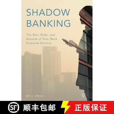 【3-4周达】Shadow Banking : The Rise, Risks, and Rewards of Non-Bank Financial Services (1st ed. 2016... [9783319330259]