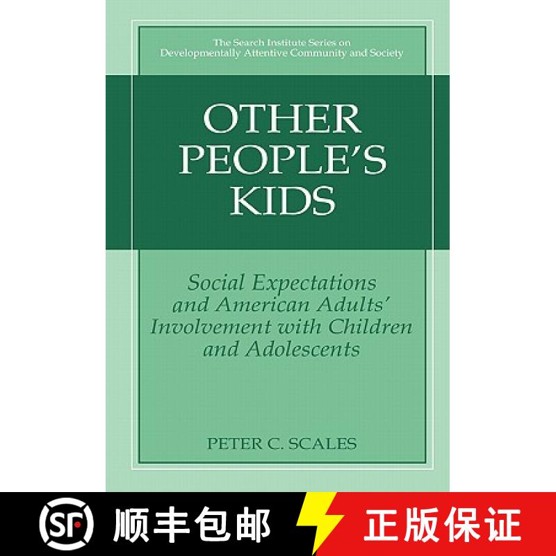 【3-4周达】Other People's Kids : Social Expectations and American Adults? Involvement with Children a... [9780306477348]