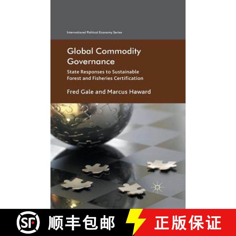 【3-4周达】Global Commodity Governance : State Responses to Sustainable Forest and Fisheries Certific... [9781349354542]