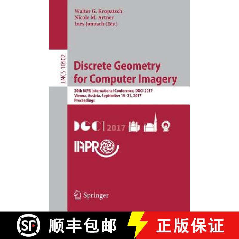 【3-4周达】Discrete Geometry for Computer Imagery : 20th IAPR International Conference, DGCI 2017, Vi... [9783319662718]