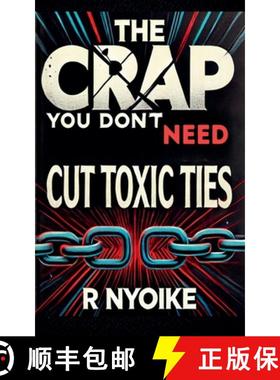 预订 T h e Crap You Don't Need: Cut Toxic Ties [9798230467243]