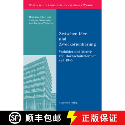 【3-4周达】Zwischen Idee und Zweckorientierung：Vorbilder und Motive von Hochschulreformen seit 1945 [9783050043081]