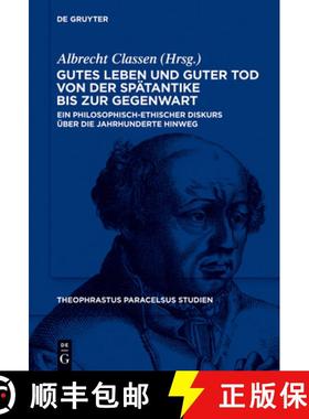 【3-4周达】Gutes Leben Und Guter Tod Von Der Spatantike Bis Zur Gegenwart: Ein Philosophisch-Ethische... [9783110281309]
