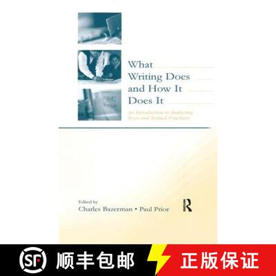 【3-4周达】What Writing Does and How It Does It : An Introduction to Analyzing Texts and Textual Prac... [9780805838053]