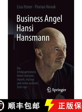 【3-4周达】Business Angel Hansi Hansmann: Das Erfolgsgeheimnis hinter runtastic, shpock, mySugr und v... [9783658213817]