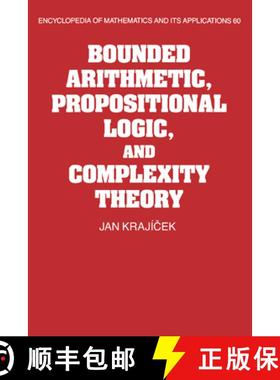 【3-4周达】Bounded Arithmetic, Propositional Logic and Complexity Theory: - Bounded Arithmetic, Propo... [9780521452052]