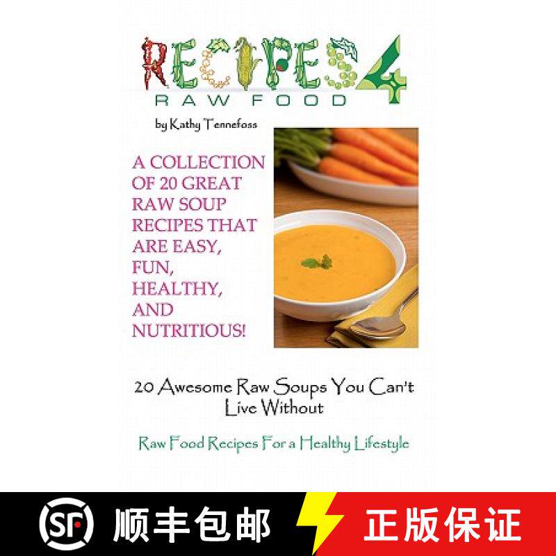预订 20 Awesome Raw Soups You Can't Live Without: Raw Food Recipes For Healthy Living [9781936874064]