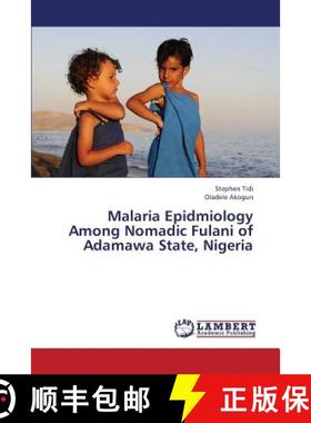 预订 Malaria Epidmiology Among Nomadic Fulani of Adamawa State, Nigeria [9783659297915]