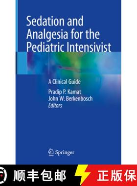 【3-4周达】Sedation and Analgesia for the Pediatric Intensivist: A Clinical Guide [9783030525545]