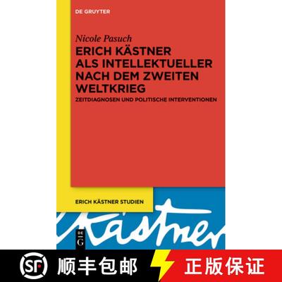 预订 Erich Kästner ALS Intellektueller Nach Dem Zweiten Weltkrieg: Zeitdiagnosen Und Politische Inte... [9783111111476]