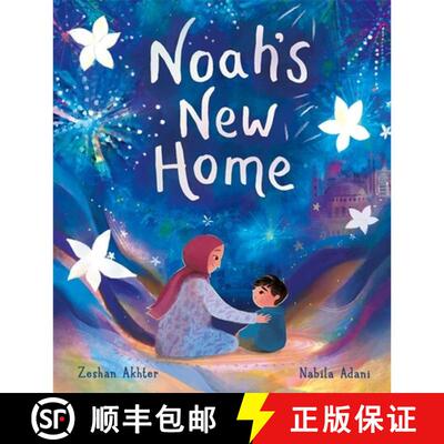 【3-4周达】Noah's New Home: A sensitively told story about refugees settling in a new place [9781787419360]