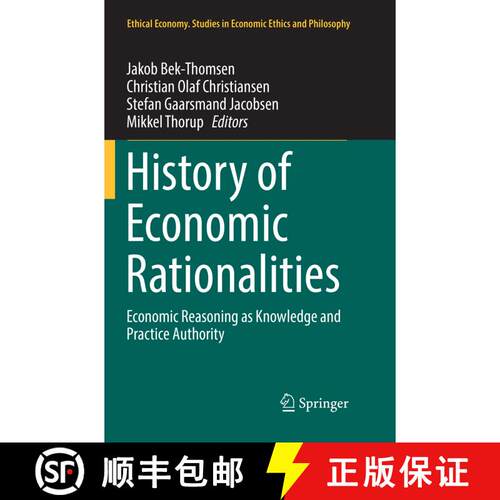 【3-4周达】History of Economic Rationalities : Economic Reasoning as Knowledge and Practice Authority [9783319849928]