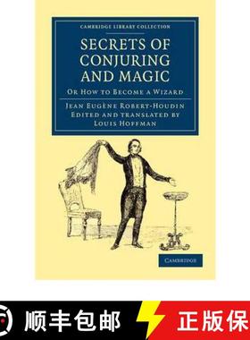 【3-4周达】Secrets of Conjuring and Magic: Or How to Become a Wizard - Secrets of Conjuring and Magic... [9781108032407]