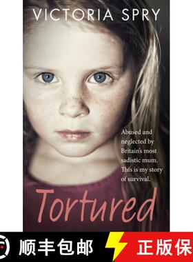 【3-4周达】Tortured: Abused and Neglected by Britain's Most Sadistic Mum. This Is My Story of Survival. [9780091960353]