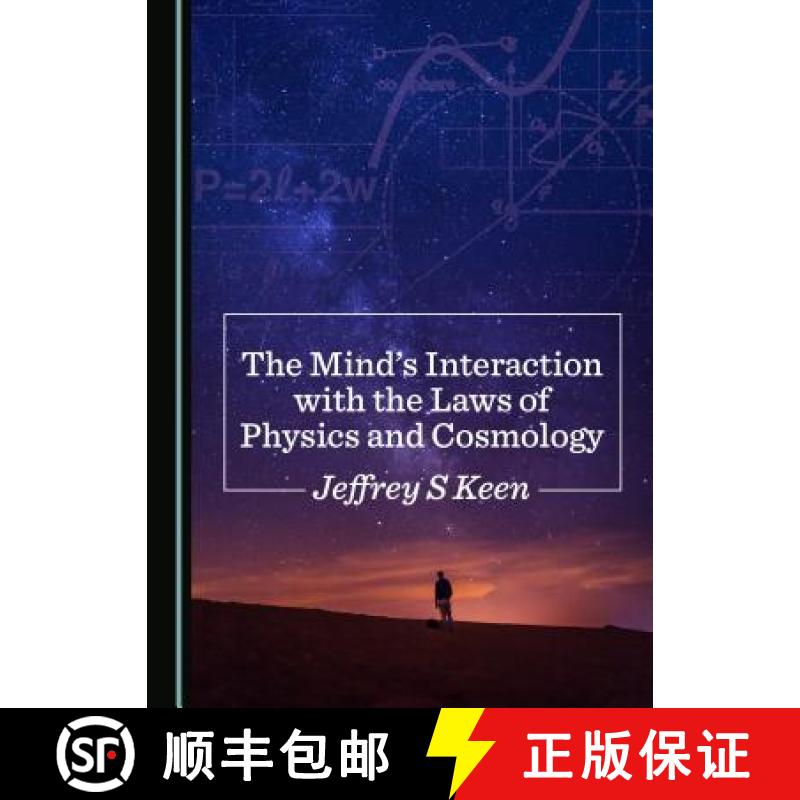 预订 The Mindâ (Tm)S Interaction with the Laws of Physics and Cosmology [9781527513648]