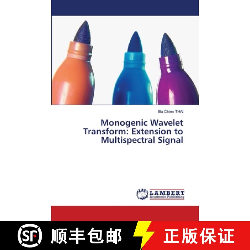 预订 Monogenic Wavelet Transform: Extension to Multispectral Signal [9786202801119]