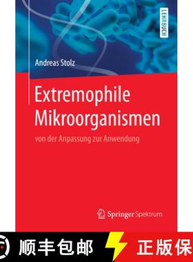 【3-4周达】Extremophile Mikroorganismen: Von Der Anpassung Zur Anwendung [9783662555941]