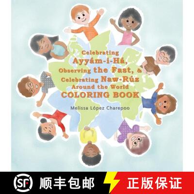 【3-4周达】Celebrating Ayyam-i-Ha, Observing the Fast, & Celebrating Naw-Ruz Around the World Colorin... [9781971750316]