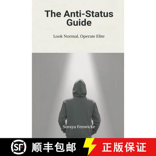 【3-4周达】The Anti-Status Guide: Look Normal, Operate Elite [9789376556793]