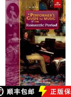 【3-4周达】Performer's Guide to Music of the Romantic Period: Second edition [9781786010995]