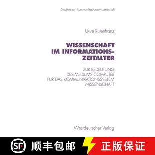 【3-4周达】Wissenschaft im Informationszeitalter: Zur Bedeutung des Mediums Computer für das Kommuni... [9783531129068]