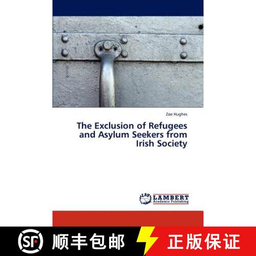 预订 The Exclusion of Refugees and Asylum Seekers from Irish Society [9783843373265]