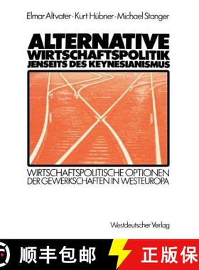 【3-4周达】Alternative Wirtschaftspolitik jenseits des Keynesianismus : Wirtschaftspolitische Optione... [9783531116204]