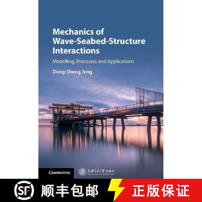 【3-4周达】Mechanics of Wave-Seabed-Structure Interactions: Modelling, Processes and Applications - M... [9781107160002]