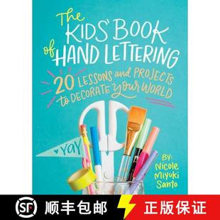 The Kids' Book of Hand Lettering: 20 Lessons and Projects to Decorate Your World [9780762463398]