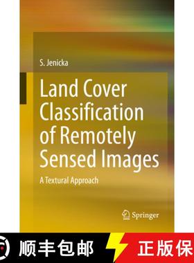 【3-4周达】Land Cover Classification of Remotely Sensed Images: A Textural Approach [9783030665944]