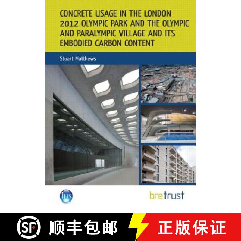 【3-4周达】Concrete Usage in the London 2012 Olympic Park and the Olympic and Paralympic Village and ... [9781848062894]