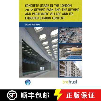 【3-4周达】Concrete Usage in the London 2012 Olympic Park and the Olympic and Paralympic Village and ... [9781848062894]